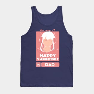 Girls in Happy Valentines Day to Dad Tank Top